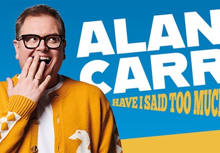 Alan Carr: Have I Said Too Much?